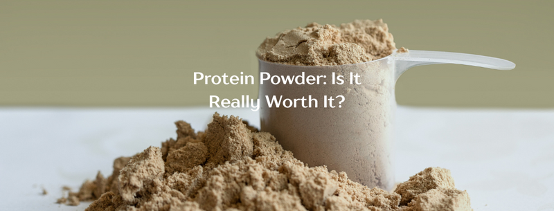 Protein Powder: Is It Really Worth It?